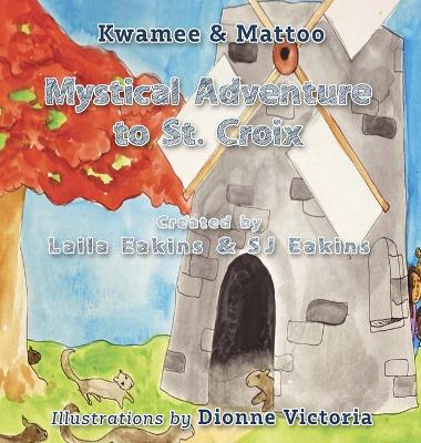 Kwamee and Mattoo: Mystical Adventure to St. Croix book