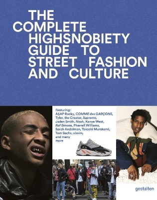 The Incomplete: Highsnobiety Guide to Street Fashion and Culture book
