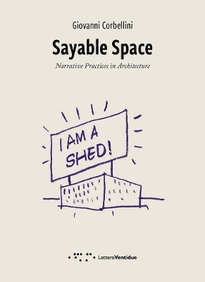 Sayable Space: Narrative Practices in Architecture book