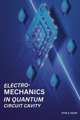 Electromechanics in Quantum Circuit Cavity book