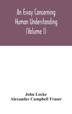 An essay concerning human understanding (Volume I) book