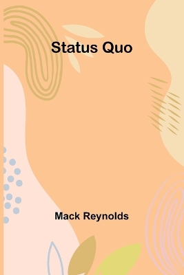 Status Quo by Mack Reynolds