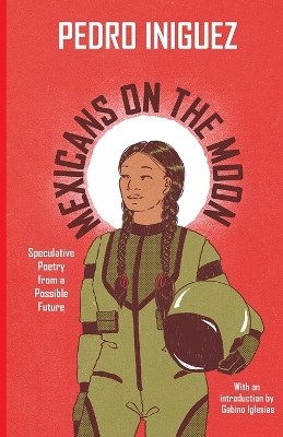 Mexicans on the Moon: Speculative Poetry from a Possible Future book