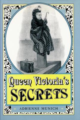 Queen Victoria's Secrets by Adrienne Munich