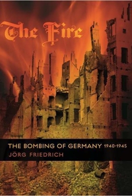 The Fire by Jörg Friedrich