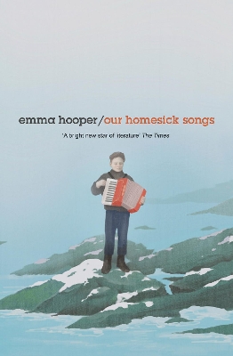 Our Homesick Songs by Emma Hooper