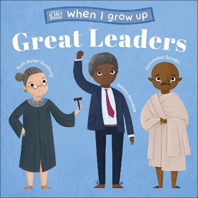 When I Grow Up - Great Leaders: Kids Like You that Became Inspiring Leaders book