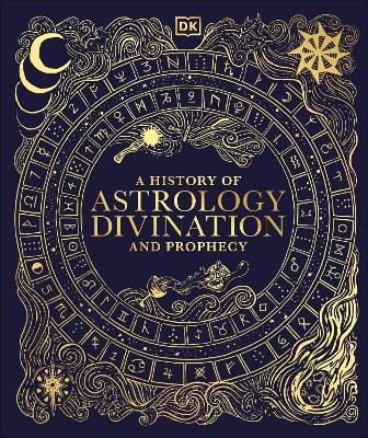 A History of Astrology, Divination and Prophecy book