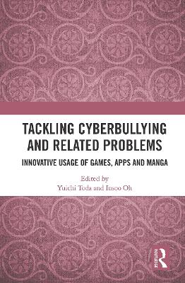 Tackling Cyberbullying and Related Problems: Innovative Usage of Games, Apps and Manga by Yuichi Toda