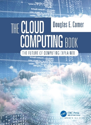 The Cloud Computing Book: The Future of Computing Explained book