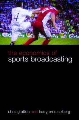 The Economics of Sports Broadcasting by Chris Gratton