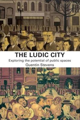 The Ludic City by Quentin Stevens