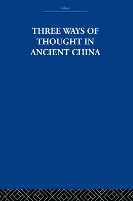 Three Ways of Thought in Ancient China book