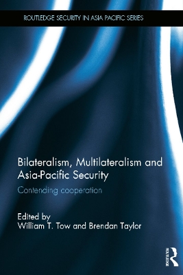 Bilateralism, Multilateralism and Asia-Pacific Security book