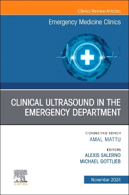 Clinical Ultrasound in the Emergency Department, An Issue of Emergency Medicine Clinics of North America: Volume 42-4 book