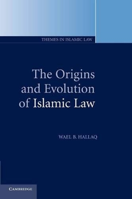 Origins and Evolution of Islamic Law by Wael B. Hallaq