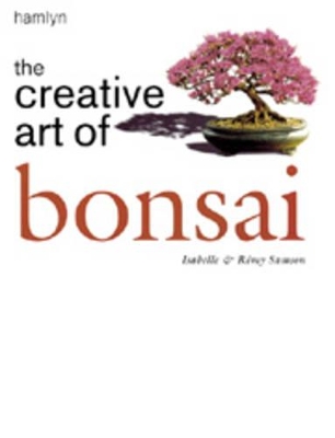 The Creative Art of Bonsai book