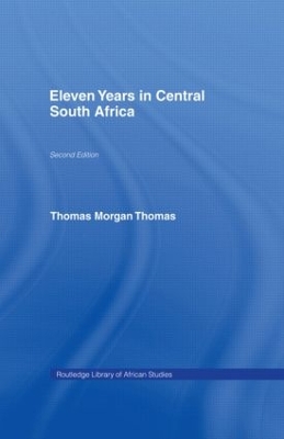 Eleven Years in Central South Africa by Thomas Morgan Thomas