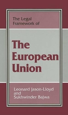 The Legal Framework of the European Union by Sukhwinder Bajwa