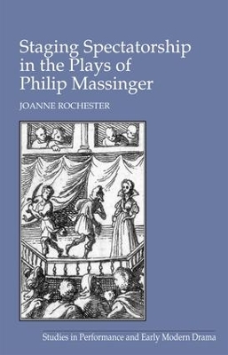 Staging Spectatorship in the Plays of Philip Massinger book