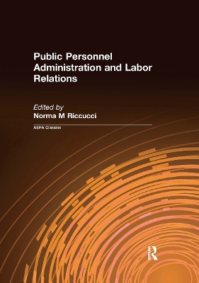 Public Personnel Administration and Labor Relations by Norma M Riccucci