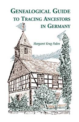 Genealogical Guide to Tracing Ancestors in Germany book