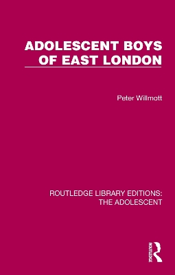 Adolescent Boys of East London by Peter Willmott