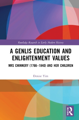 A Genlis Education and Enlightenment Values: Mrs Chinnery (1766–1840) and her Children book