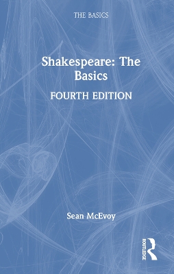 Shakespeare: The Basics by Sean McEvoy