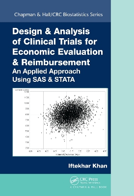 Design & Analysis of Clinical Trials for Economic Evaluation & Reimbursement: An Applied Approach Using SAS & STATA by Iftekhar Khan