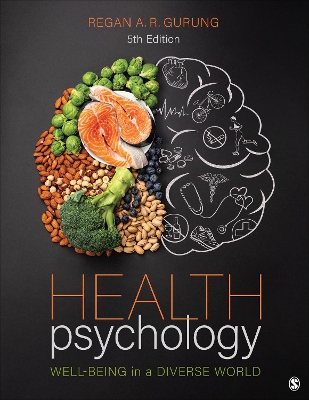Health Psychology: Well-Being in a Diverse World by Regan A. R. Gurung