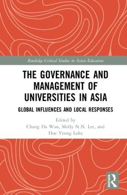 The Governance and Management of Universities in Asia: Global Influences and Local Responses by Chang Da Wan