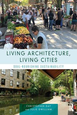 Living Architecture, Living Cities: Soul-Nourishing Sustainability book