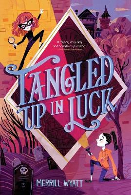 Tangled Up in Luck by Merrill Wyatt