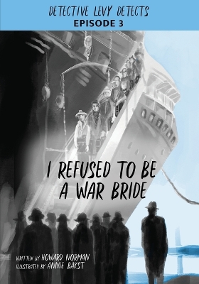 I Refused to Be a War Bride: Detective Levy Detects, Episode 3 book