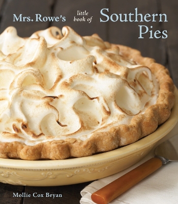 Mrs Rowe's Little Book Of Southern Pies book