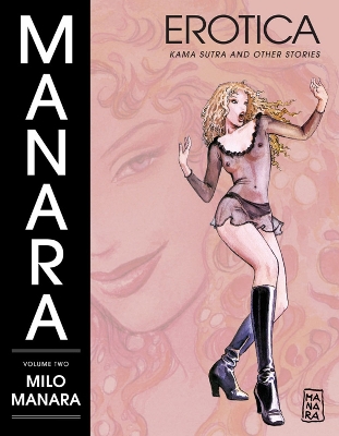Manara Erotica Volume 2: Kama Sutra And Other Stories by Milo Manara
