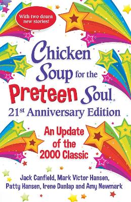 Chicken Soup for the Preteen Soul 21st Anniversary Edition: An Update of the 2000 Classic book