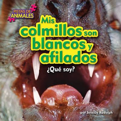 MIS Colmillos Son Blancos y Afilados (Fangs) by Jessica Rudolph