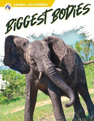 Animal Extremes: Biggest Bodies book