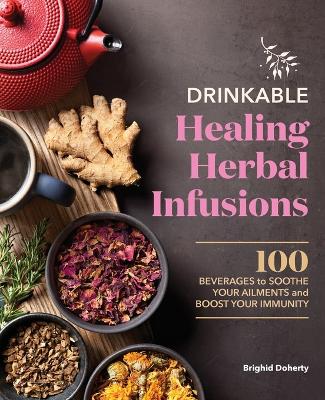 Drinkable Healing Herbal Infusions book