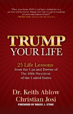 Trump Your Life: 25 Life Lessons from the Ups and Downs of The 45th President of the United States book