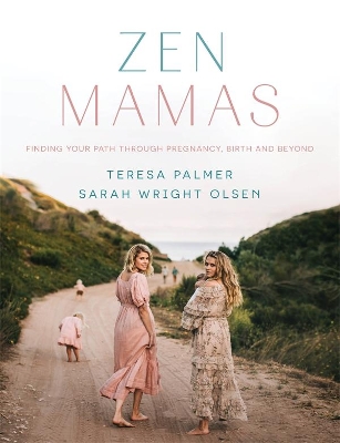 Zen Mamas: Finding your path through pregnancy, birth and beyond book