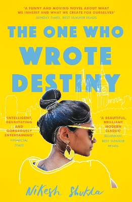 The The One Who Wrote Destiny by Nikesh Shukla