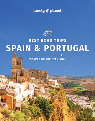 Lonely Planet Best Road Trips Spain & Portugal book