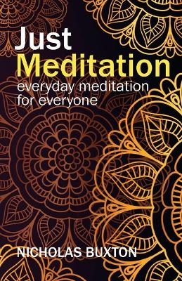 Just Meditation: everyday meditation for everyone book