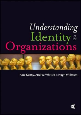 Understanding Identity and Organizations by Kate Kenny
