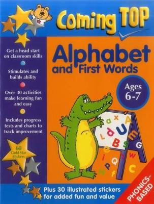 Coming Top: Alphabet and First Words - Ages 6-7 book