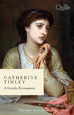 The A Gentle Persuasion/Waltzing with the Earl/The Captain's Disgraced Lady by Catherine Tinley