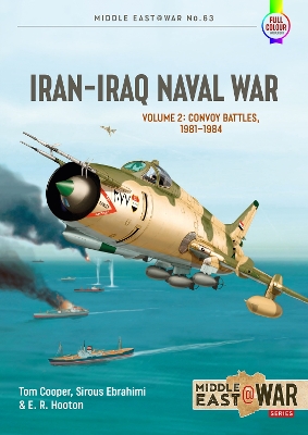 Iran Iraq Naval War Volume 2: Convoy Battles, 1981-1984 book